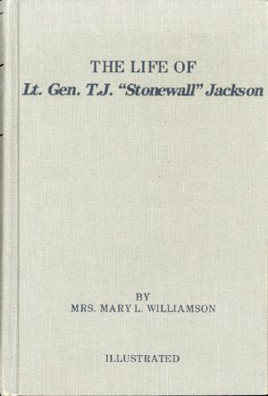 [Gutenberg 60409] • The Life of Gen. Thos. J. Jackson, "Stonewall" / For the Young (Fourth Reader Grade), in Easy Words